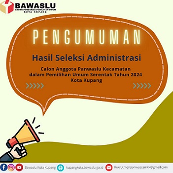 Pengumuman Hasil Seleksi Panwaslu Kecamatan Se-Kota Kupang