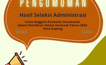 Pengumuman Hasil Seleksi Panwaslu Kecamatan Se-Kota Kupang